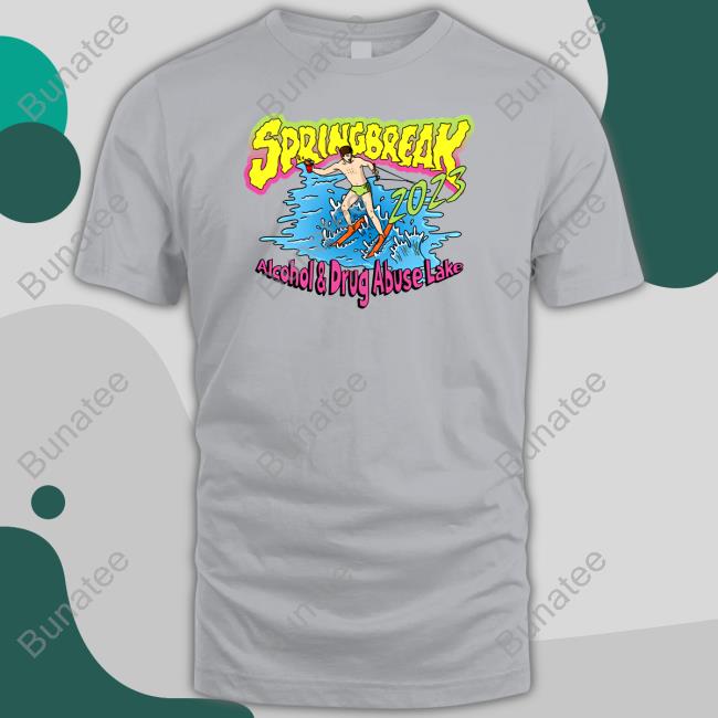 Shitheadsteve Spring Break 2023 Alcohol And Drug Abuse Lake T Shirt - t ...