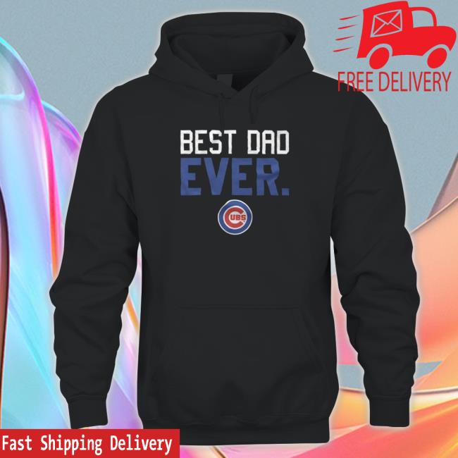 Chicago Cubs best dad ever father's day 2023 shirt, hoodie, longsleeve,  sweater